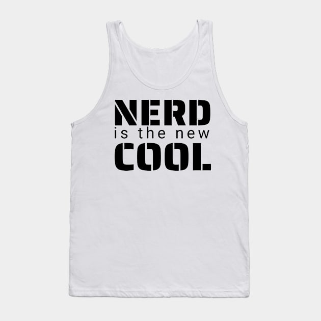 Nerd is the New Cool Tank Top by IndiPrintables